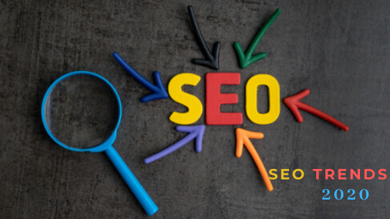 SEO Trends for 2020 That You Need To Know